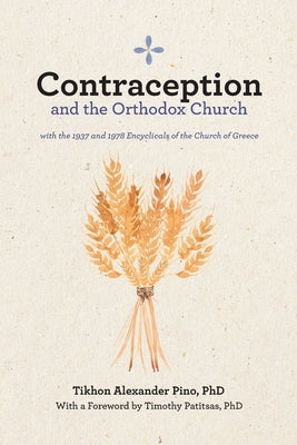 Contraception and the Orthodox Church by Pino, Tikhon Alexander