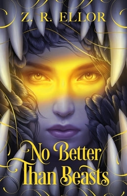 No Better Than Beasts by Ellor, Z. R.
