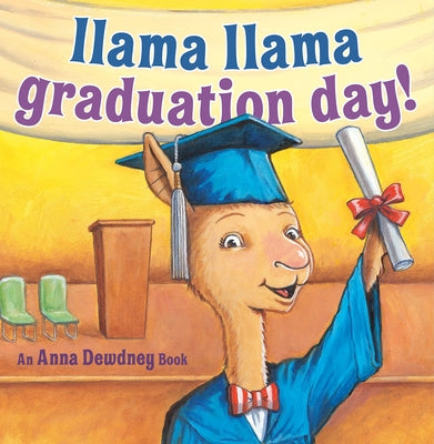 Llama Llama Graduation Day! by Dewdney, Anna