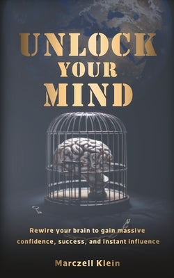 Unlock your Mind by Klein, Marczell