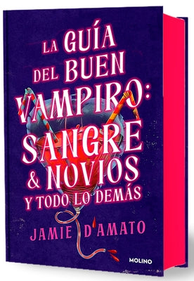 La Guã-A del Buen Vampiro: Sangre & Novios Y Todo Lo Demàs / The Good Vampire's Guide to Blood & Boyfriends by D'Amato, Jamie