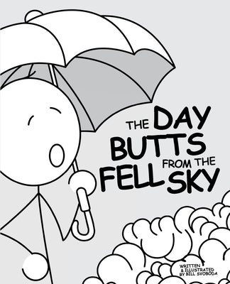 The Day Butts Fell from the Sky by Svoboda, Bill