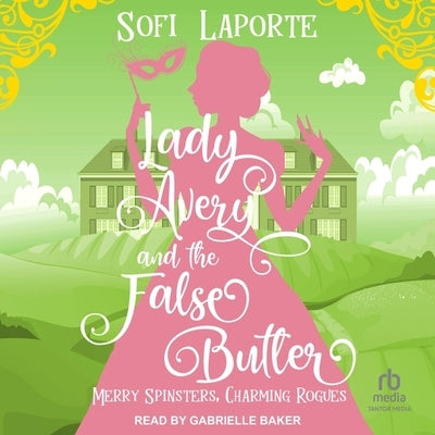 Lady Avery and the False Butler by Laporte, Sofi