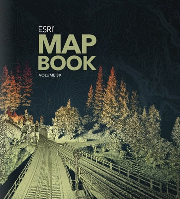 ESRI Map Book, Volume 39 by Esri