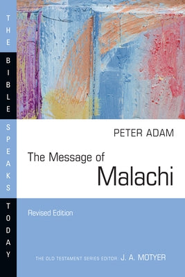 The Message of Malachi by Adam, Peter