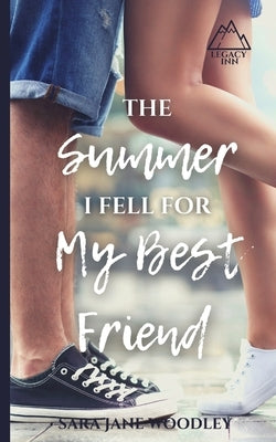 The Summer I Fell for My Best Friend: A Sweet, Heart-Felt Summer Romance by Woodley, Sara Jane