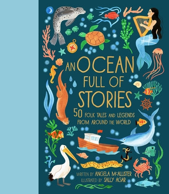 An Ocean Full of Stories: 50 Folk Tales and Legends from Around the World by McAllister, Angela