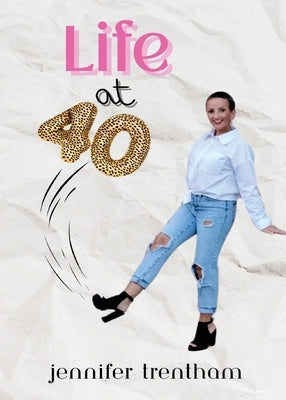 Life at 40 by Trentham, Jennifer