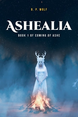 Ashealia by Wolf, B. P.