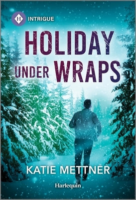 Holiday Under Wraps by Mettner, Katie