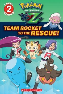 Team Rocket to the Rescue! (Pokémon Kalos: Scholastic Reader, Level 2) by Barbo, Maria S.