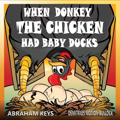 When Donkey the Chicken had Baby Ducks by Bullock, Demitrius Motion