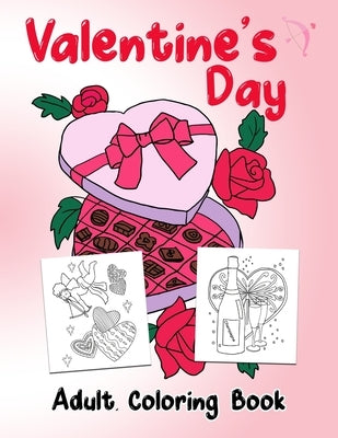 Valentine's Day: Adult Valentines Coloring Book for Couples to Color. 30 different page designs for coloring, makes a great gift for th by Publishing, Superkoolthings