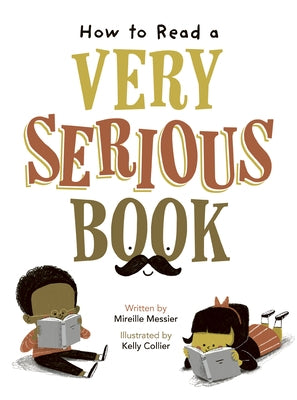 How to Read a Very Serious Book by Messier, Mireille