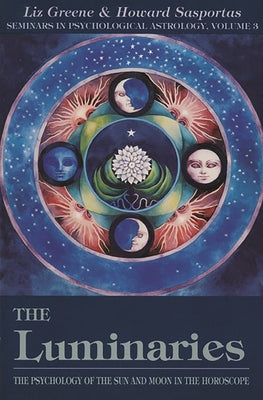 The Luminaries: The Psychology of the Sun and Moon in the Horoscope, Vol 3 by Greene, Liz