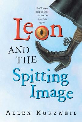 Leon and the Spitting Image by Kurzweil, Allen