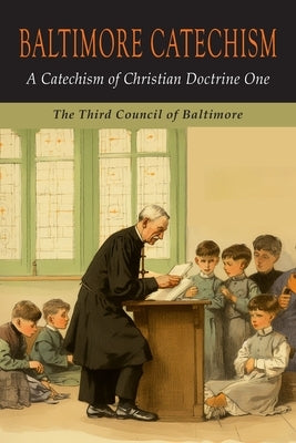 Baltimore Catechism One (Volume 1) by Third Council of Baltimore