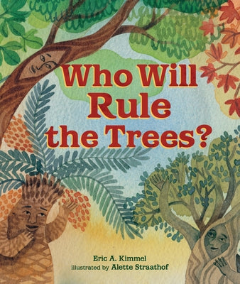 Who Will Rule the Trees? by Kimmel, Eric A.