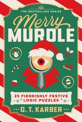 Merry Murdle: 25 Fiendishly Festive Logic Puzzles by Karber, G. T.