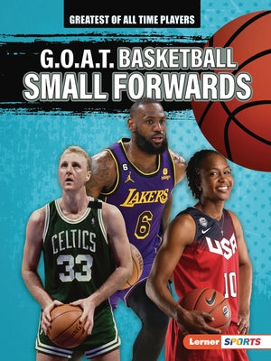 G.O.A.T. Basketball Small Forwards by Stewart, Audrey