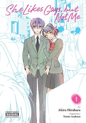 She Likes Gays, But Not Me, Vol. 1: Volume 1 by Hirahara, Akira