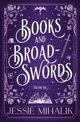 Books & Broadswords by Mihalik, Jessie