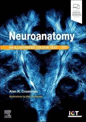 Neuroanatomy: Illustrated Colour Text by Crossman, Alan R.