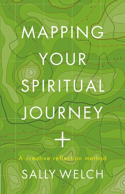 Mapping Your Spiritual Journey: A Companion and Guide by Welch, Sally