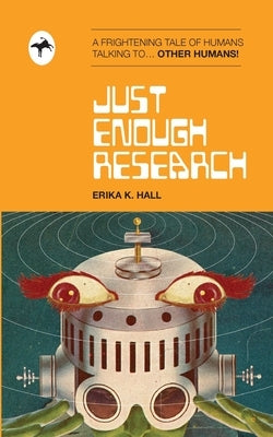 Just Enough Research: the Shitty Pulp Edition by Hall, Erika