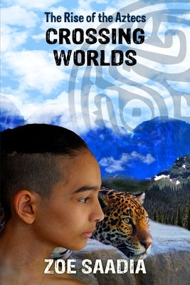 Crossing Worlds by Saadia, Zoe