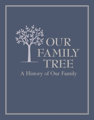 Our Family Tree: A History of Our Family by Editors of Chartwell Books