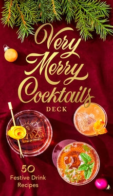 Very Merry Cocktails Deck: 50 Festive Drink Recipes by Rayess, Dena