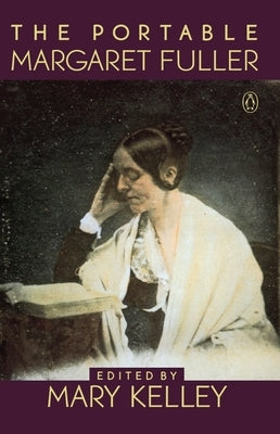 The Portable Margaret Fuller by Fuller, Margaret