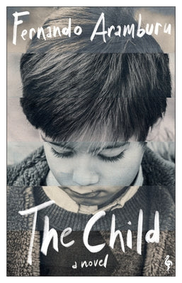 The Child by Aramburu, Fernando