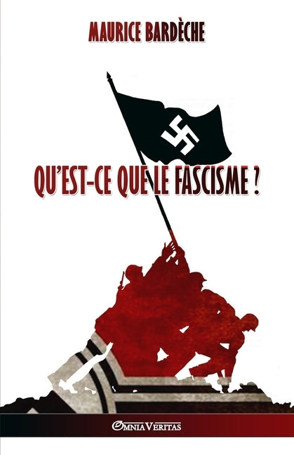 Qu'est-ce que le Fascisme?: Édition intégrale by Bard&#195;&#168;che, Maurice