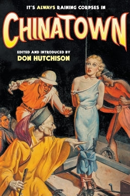 It's Always Raining Corpses in Chinatown by Hutchison, Don