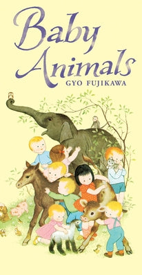Baby Animals by Fujikawa, Gyo