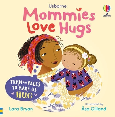 Mommies Love Hugs by Bryan, Lara