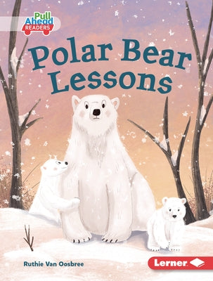 Polar Bear Lessons by Van Oosbree, Ruthie