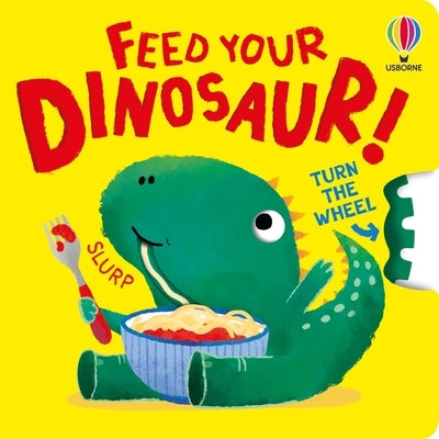 Feed Your Dinosaur by Milbourne, Anna