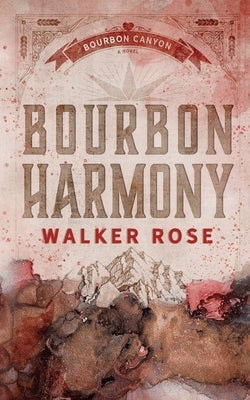 Bourbon Harmony by Rose, Walker