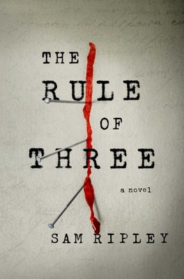 The Rule of Three by Ripley, Sam