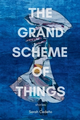 The Grand Scheme of Things by CedeÃ±o, Sarah