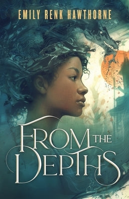 From the Depths by Renk Hawthorne, Emily