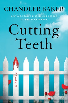 Cutting Teeth by Baker, Chandler