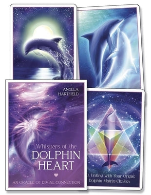 Whispers of the Dolphin Heart: An Oracle of Divine Connection by Hartfield, Angela