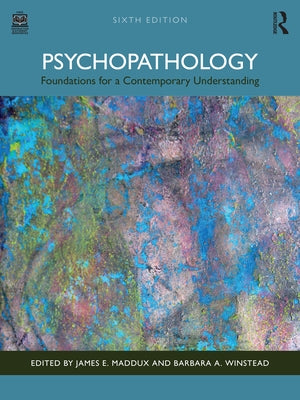 Psychopathology: Foundations for a Contemporary Understanding by Maddux, James E.