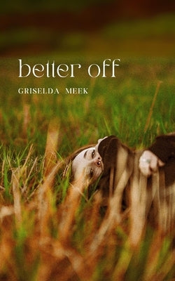 better off by Meek, Griselda