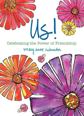 Us!: Celebrating the Power of Friendship (Love and Friendship, Best Friends Gift, Friendship Gift) by Radmacher, Mary Anne