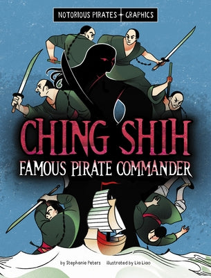 Ching Shih, Famous Pirate Commander by Peters, Stephanie